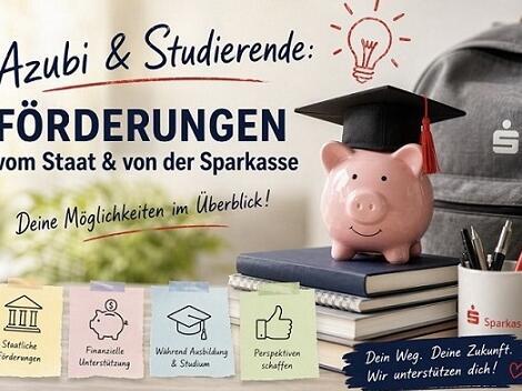 Wie werden wir Azubis und dual Studierende eigentlich vom Staat und der Sparkasse unterstützt? 